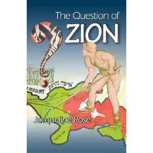 The Question of Zion -- Jacqueline Rose